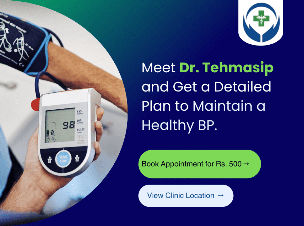 Book an appointment with Dr. Tehmasip to fix your blood pressure problems and maintain a healthy BP.