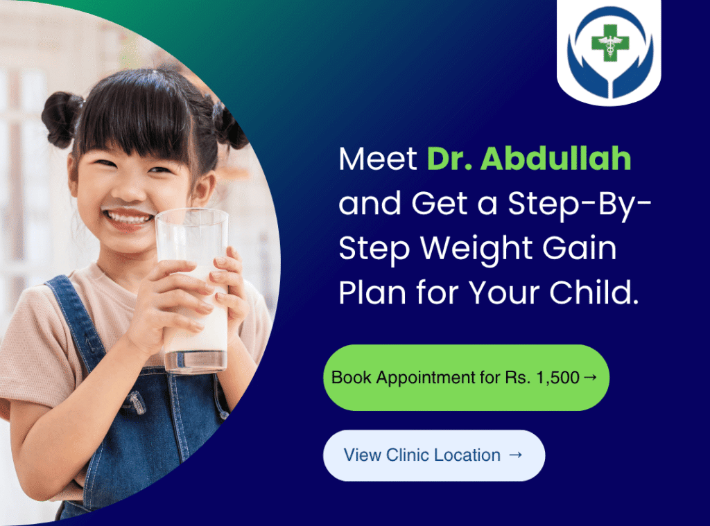 Book an appointment with Dr. Abdullah and get a detailed weight gain plan for your child